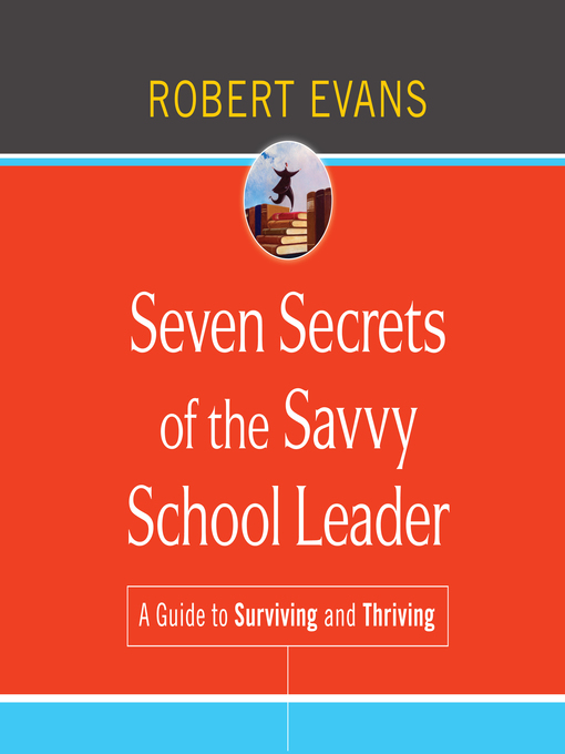 Title details for Seven Secrets of the Savvy School Leader by Robert Evans - Available